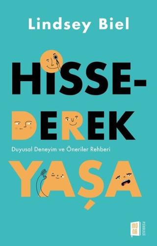 Hissederek Yaşa - Duyusal Deneyim ve Öneriler Rehberi