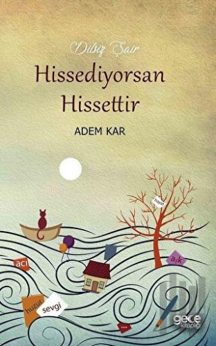 Hissediyorsan Hissettir
