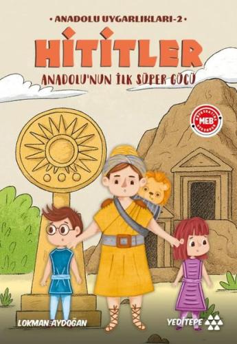 Hititler - Anadolu Uygarlıkları 2 - Anadolu'nun İlk Süper Gücü