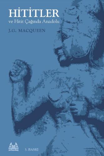 Hititler ve Hitit Çağında Anadolu