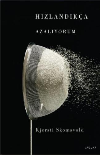 Hızlandıkça Azalıyorum | Kitap Ambarı