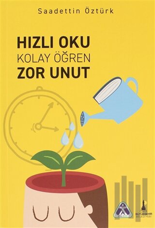 Hızlı Oku Kolay Öğren Zor Unut | Kitap Ambarı