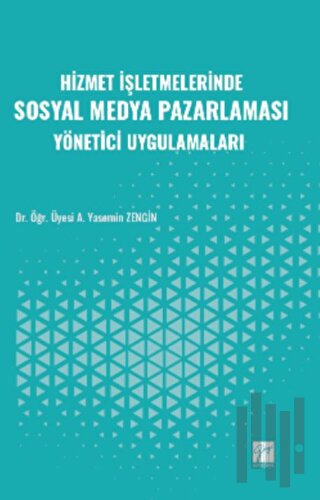 Hizmet İşletmelerinde Sosyal Medya Pazarlaması Yönetici Uygulamaları
