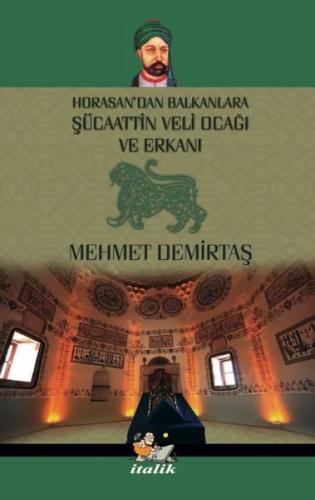 Horasan'dan Balkanlara Şücattin Veli Ocağı ve Erkanı | Kitap Ambarı