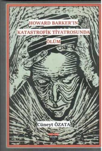 Howard Barker'in Katastrofik Tiyatrosunda Ölüm