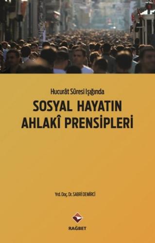 Hucurat Suresi Işığında Sosyal  Hayatın Ahlaki Prensipleri