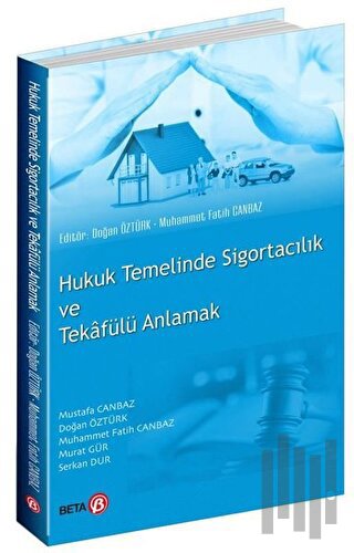 Hukuk Temelinde Sigortacılık ve Tekafülü Anlamak