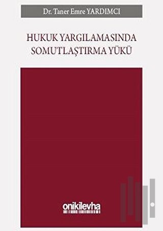 Hukuk Yargılamasında Somutlaştırma Yükü (Ciltli)
