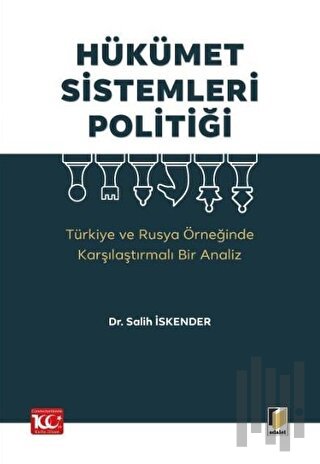Hükümet Sistemleri Politiği (Türkiye ve Rusya Örneğinde Karşılaştırmalı Bir Analiz)