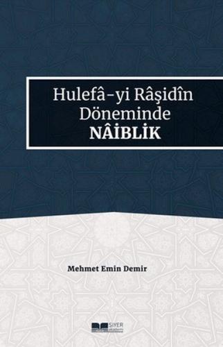 Hulefa-yi Raşidin Döneminde Naiblik | Kitap Ambarı
