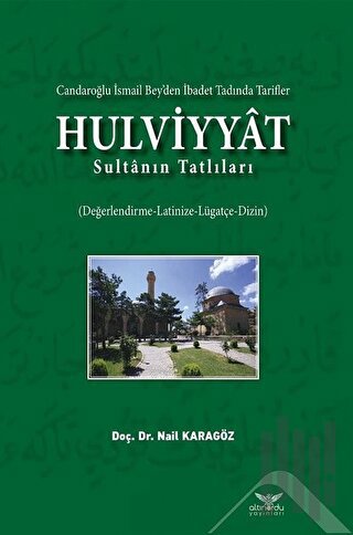 Hulviyyat - Candaroğlu İsmail Bey’den İbadet Tadında Tarifler