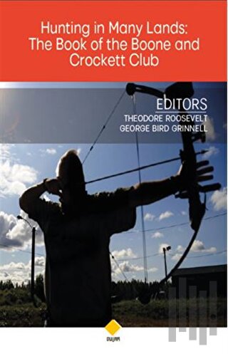 Hunting in Many Lands: The Book of the Boone and Crockett Club