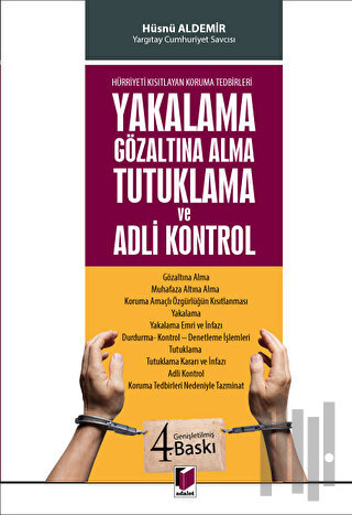 Hürriyeti Kısıtlayan Koruma Tedbirleri - Yakalama Gözaltına Alma Tutuklama ve Adli Kontrol