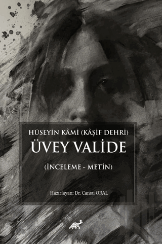 Hüseyin Kami (Kaşif Dehri) Üvey Valide (İnceleme - Metin)