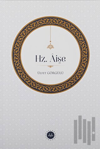 Hz. Aişe | Kitap Ambarı