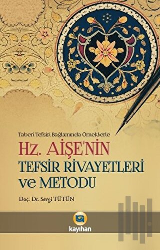 Hz. Aişenin Tefsir Rivayetleri ve Metodu | Kitap Ambarı