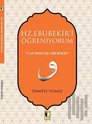 Hz. Ebubekir'i Öğreniyorum