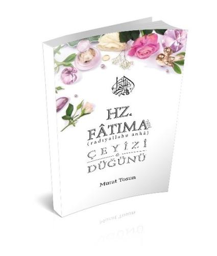 Hz. Fatıma'nın Çeyizi ve Düğünü