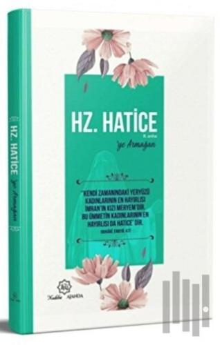 Hz. Hatice'ye Armağan (Ciltli)