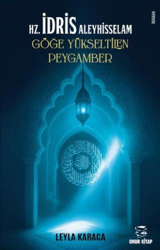 Hz. İdris Aleyhisselam Göğe Yükseltilen Peygamber | Kitap Ambarı