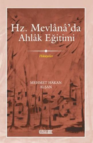 Hz. Mevlana'da Ahlak Eğitimi - Hikayeler