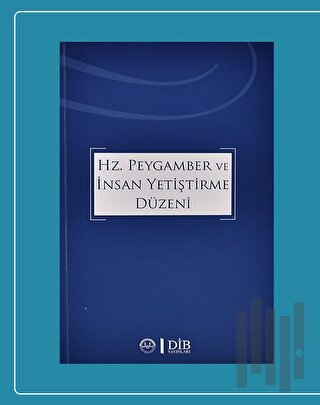 Hz. Peygamber ve İnsan Yetiştirme Düzeni