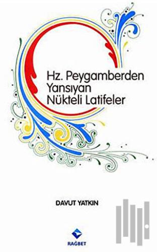 Hz. Peygamberden Yansıyan Nükteli Latifeler