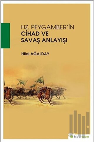Hz. Peygamber'in Cihad ve Savaş Anlayışı