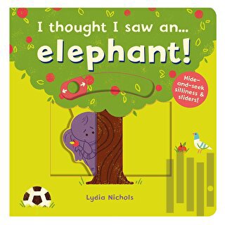 I Thought I Saw an... Elephant! (Ciltli) | Kitap Ambarı