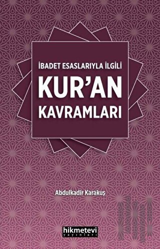 İbadet Esaslarıyla İlgili Kur’an Kavramları