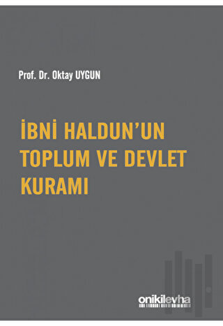 İbni Haldun’un Toplum ve Devlet Kuramı
