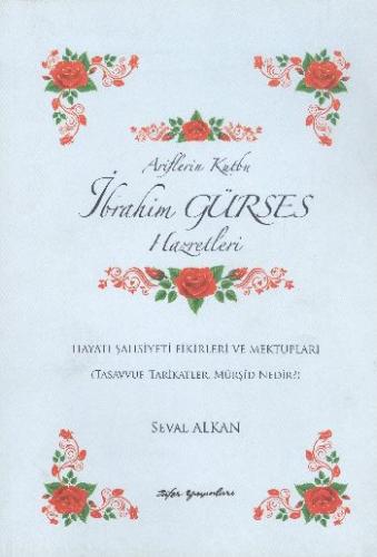 İbrahim Gürses Hazretleri  Hayatı Şahsiyetleri Fikirleri ve Mektupları