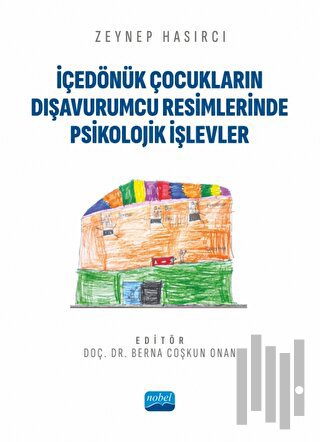 İçedönük Çocukların Dışavurumcu Resimlerinde Psikolojik İşlevler