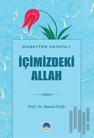 İçimizdeki Allah - Mabetten Hayata 1