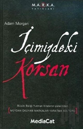 İçimizdeki Korsan Meydan Okuyan Markalar Yaratma Kültürü