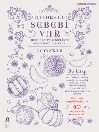 İçiyorsam Sebebi Var - Muhabbetiyle Birlikte Vegan Rakı Mezeleri