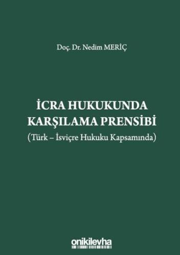 İcra Hukukunda Karşılama Prensibi (Türk - İsviçre Hukuku Kapsamında) |