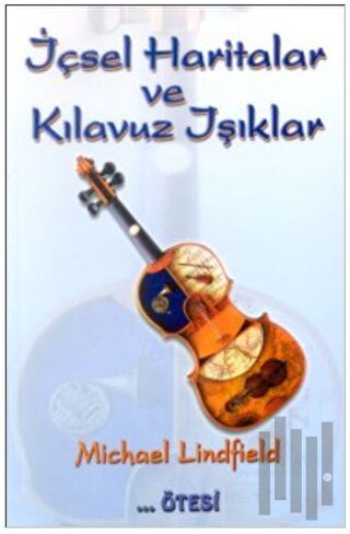 İçsel Haritalar ve Kılavuz Işıklar