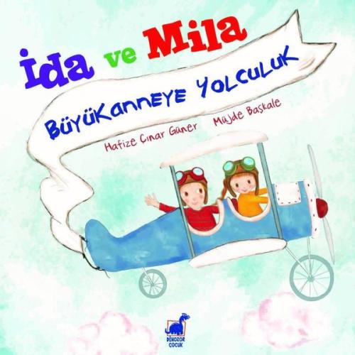 İda ve Mila - Büyükanneye Yolculuk | Kitap Ambarı