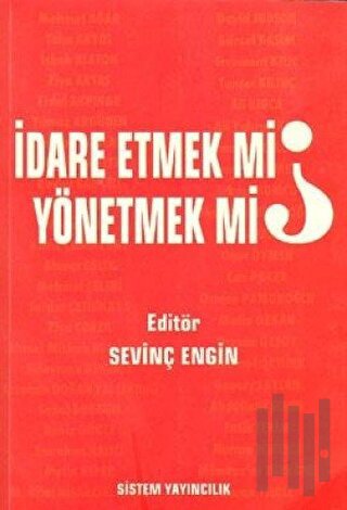 İdare Etmek mi, Yönetmek mi?