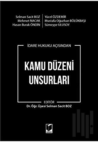 İdare Hukuku Açısından Kamu Düzeni Unsurları