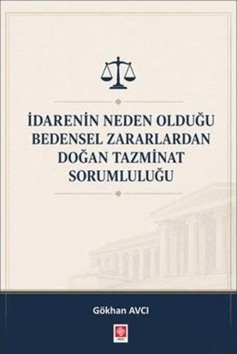 İdarenin Neden Olduğu Bedensel Zararlardan Doğan Tazminat Sorumluluğu