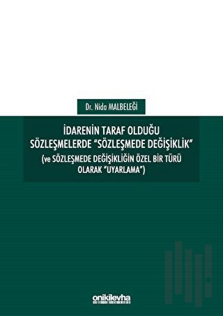İdarenin Taraf Olduğu Sözleşmelerde Sözleşmede Değişiklik (Ciltli)