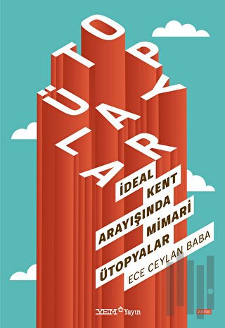 İdeal Kent Arayışında Mimari Ütopyalar