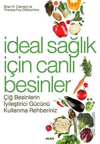 İdeal Sağlık İçin Canlı Besinler