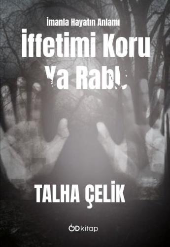 İffetimi Koru Ya Rabb - İmanla Hayatın Anlamı