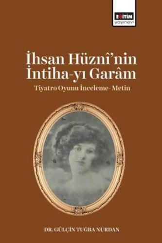 İhsan Hüzni'nin İntiha - yı Garam Tiyatro Oyunu İnceleme - Metin