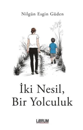 İki Nesil Bir Yolculuk | Kitap Ambarı