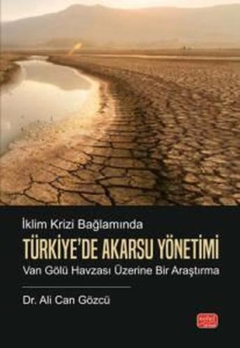 İklim Krizi Bağlamında Türkiye'de Akarsu Yönetimi - Van Gölü Havzası Ü