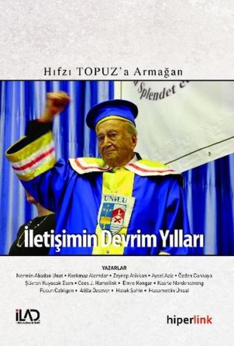 İletişimin Devrim Yılları Hıfzı Topuz'a Armağan | Kitap Ambarı